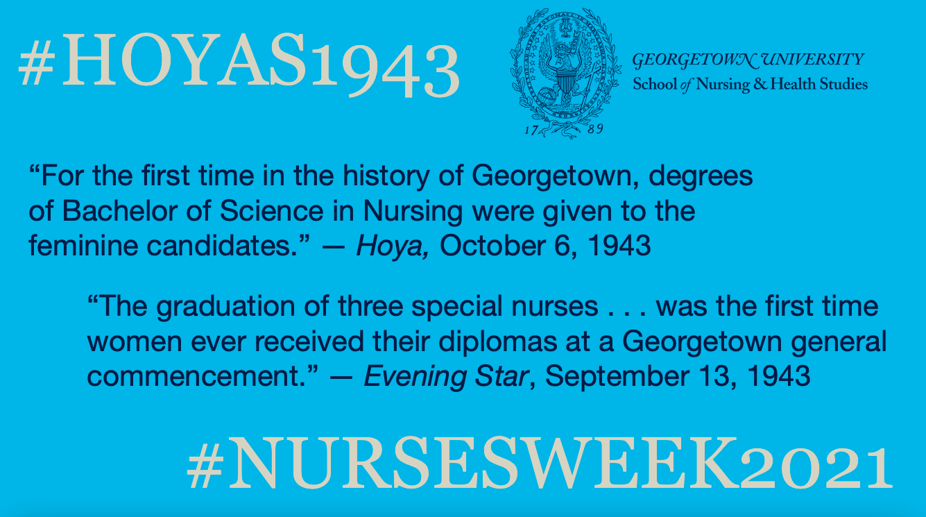 This is a collage image with the hashtags Hoyas1943 and NursesWeek2021, an image of the School of Nursing & Health Studies logomark, and two newspaper quotes from 1943 issues of the Hoya and the Evening Star newspapers discussing the three GU nurses who graduated that year.